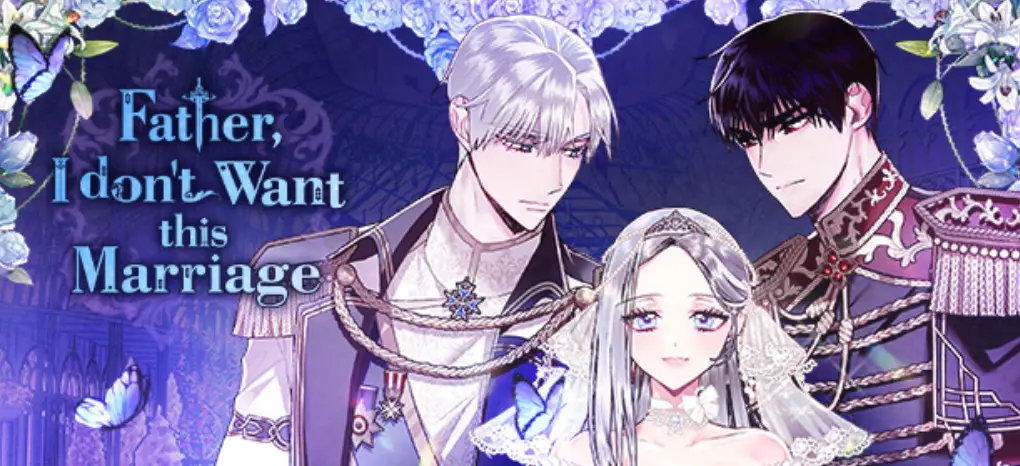 Father i don t want to marry. Father i don't want to get married. Манга i dont want this Reincarnation. Daddy, i don't want to get married! Art. Daddy, i don't want to get married! Regis.