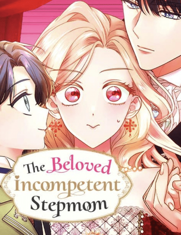The Beloved Incompetent Stepmom